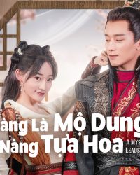 Chàng Là Mộ Dung, Nàng Tựa Hoa