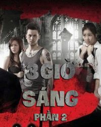 3 Giờ Sáng: Phần 2