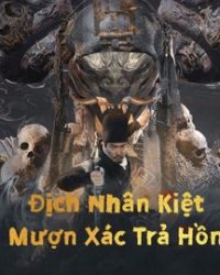 Địch Nhân Kiệt: Mượn Xác Trả Hồn