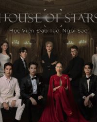 House Of Stars: Học Viện Đào Tạo Ngôi Sao