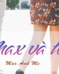 Max Và Tôi