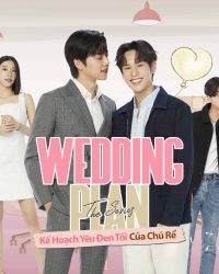 Wedding Plan: Kế Hoạch Yêu Đen Tối Của Chú Rể