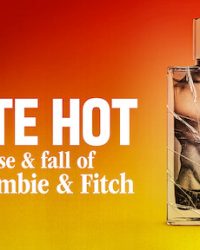 White Hot: Thăng Trầm Của Abercrombie & Fitch